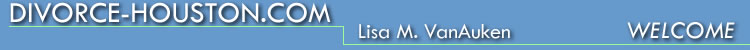 Divorce-Houston, Lisa VanAuken Welcome